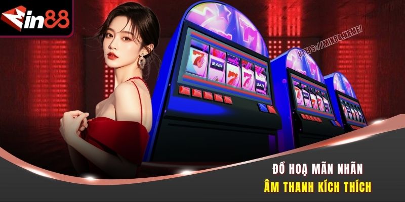 MIN88 8 Đồ hoạ mãn nhãn, âm thanh kích thích