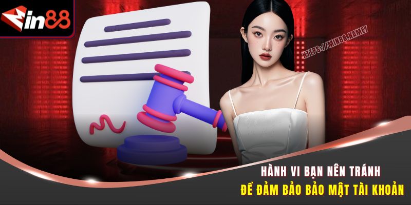 Điều Khoản Sử Dụng Min88 - Tham Gia An Toàn, Minh Bạch 2 Hành vi bạn nên tránh để đảm bảo bảo mật tài khoản