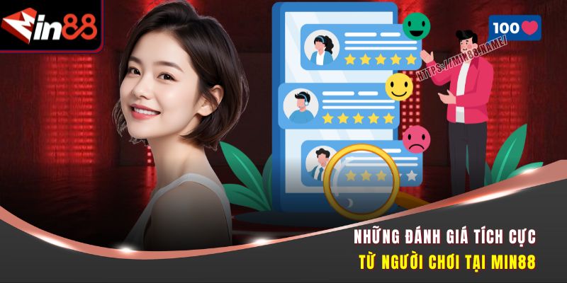 MIN88 14 Những đánh giá tích cực từ người chơi tại Min88